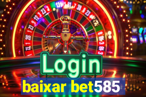 baixar bet585